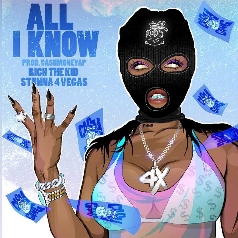 Cashmoneyap Ft. Rich The Kid & Stunna 4 Vegas - All I Know